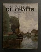 F.J. van Rossum du Chattel 1856-1917, Ophalen of Verzenden, Zo goed als nieuw, Schilder- en Tekenkunst, J.G. Van Rossum du Chatel