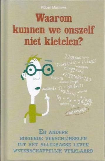 Robert Matthews  -  Waarom Kunnen We Onszelf Niet Kietelen ? beschikbaar voor biedingen