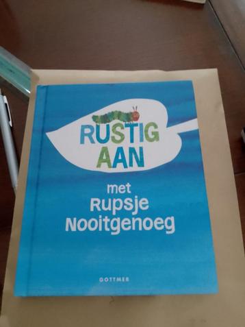 Boek rustig aan met rupsje  nooitgenoeg Eric carle beschikbaar voor biedingen