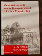 De nutteloze strijd om de Bommelerwaard 23, 24,25 april 1945, Tweede Wereldoorlog, Luc van Gent, Nieuw, Ophalen of Verzenden