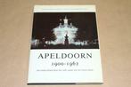 Apeldoorn 1900-1962 !!, Gelezen, Ophalen of Verzenden, 20e eeuw of later
