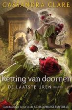 Cassandra Clare - Ketting van doornen, Ophalen of Verzenden, Zo goed als nieuw, Cassandra Clare