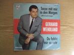 GERHARD WENDLAND   TANZE MIT MIR IN DEN MORGEN / DU FEHLST, 7 inch, Single, Ophalen of Verzenden, Zo goed als nieuw