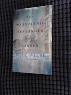 Elie Wiesel----Een waanzinnig verlangen om te dansen, Boeken, Elie Wiesel, Ophalen of Verzenden, Europa overig, Zo goed als nieuw