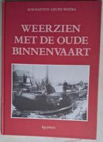 Weerzien met de oude Binnenvaart, Verzamelen, Ophalen of Verzenden, Gebruikt, Motorboot of Zeilboot, Boek of Tijdschrift