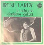 Irene Lardy, Je hebt me eindeloos gekust, Gebruikt, 7 inch, Single, Ophalen of Verzenden