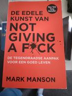 De edele kunst van not giving a f*ck-Mark Manson, Boeken, Gelezen, Ophalen of Verzenden