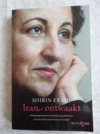 Iran Ontwaakt – Shirin Ebadi , advocaat activist Nobelprijs, Boeken, Biografieën, Politiek, Ophalen of Verzenden, Zo goed als nieuw