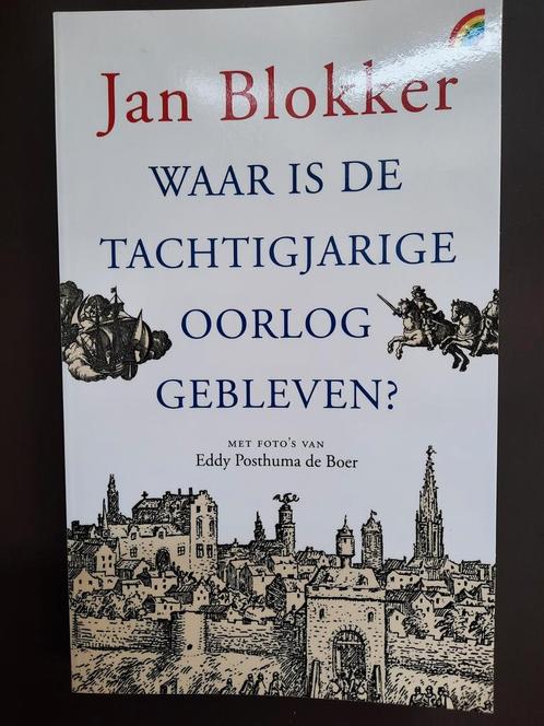 Jan Blokker - Waar is de Tachtigjarige Oorlog gebleven?, Boeken, Geschiedenis | Vaderland, Zo goed als nieuw, 20e eeuw of later