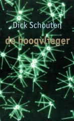 Dick Schouten, De hoogvlieger., Boeken, Ophalen of Verzenden, Zo goed als nieuw, Nederland