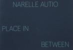 Narelle Autio - Place in Between, Ophalen of Verzenden, Nieuw, Fotografen