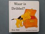 Eric Hill - Waar is Dribbel?, Ophalen, Zo goed als nieuw, Eric Hill