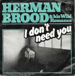 Herman Brood & His Wild Romance - I don`t need you, Gebruikt, 7 inch, Single, Ophalen of Verzenden