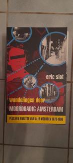 Eric Slot - Wandelingen door moorddadig Amsterdam, Boeken, Ophalen of Verzenden, Nieuw, Eric Slot