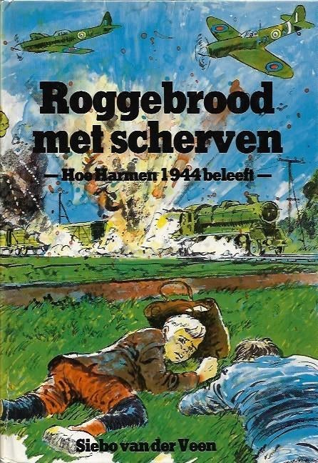 Roggebrood met scherven - Siebo van der Veen, Ophalen of Verzenden, Tweede Wereldoorlog, Gelezen