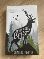 Leven als een beest - Charles Foster, Ophalen of Verzenden, Zo goed als nieuw