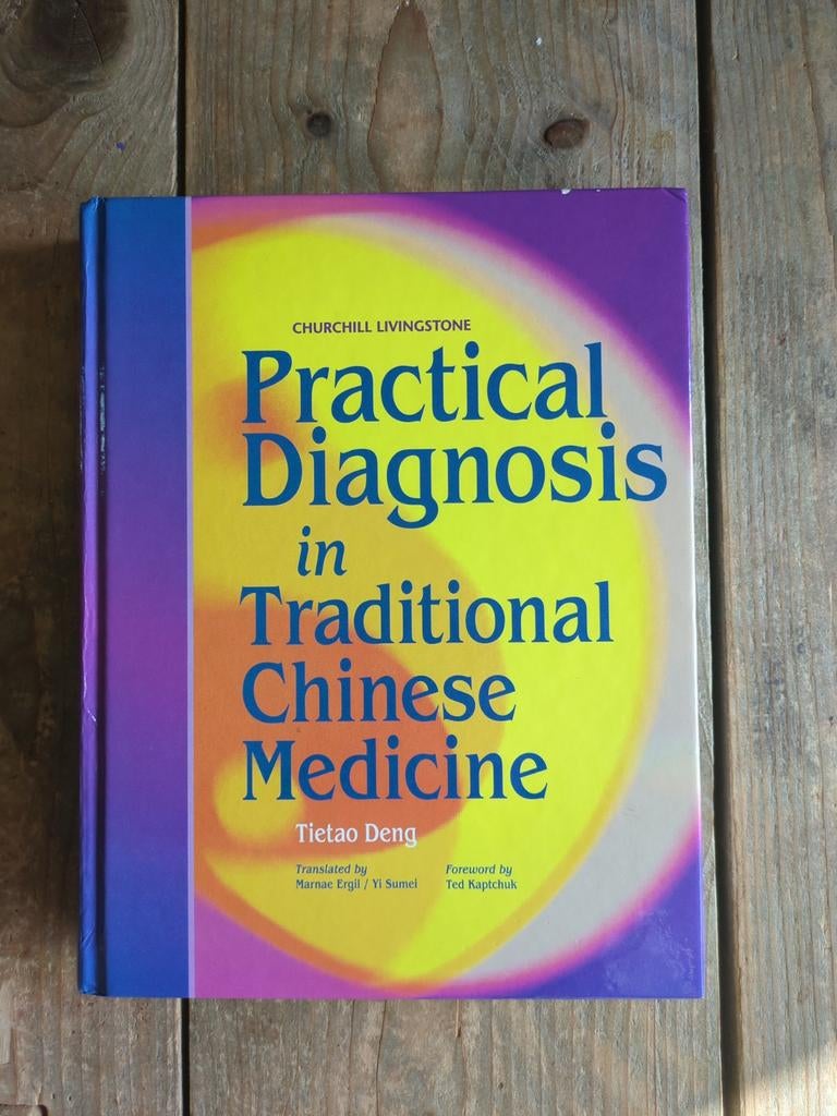 Practical Diagnosis in Traditional Chinese Medicine, Boeken, Ophalen of Verzenden, Zo goed als nieuw, Kruiden en Alternatief, Tietiao Deng