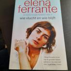 Elena Ferrante - Wie vlucht en wie blijft, Boeken, Romans, Elena Ferrante, Ophalen of Verzenden, Wereld overig, Zo goed als nieuw