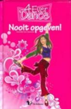 NOOIT OPGEVEN, 4Ever Dance, boek van H. Kan Hemmink, Boeken, Fictie, Henriette Kan Hemmink, Ophalen of Verzenden, Zo goed als nieuw