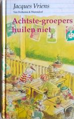Achtste-groepers huilen niet - Jacques Vriens, Ophalen of Verzenden, Zo goed als nieuw, Jacques Vriens, Fictie algemeen