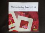 Shadowpainting Bloemenboek, Boeken, Ophalen of Verzenden, Zo goed als nieuw, Tekenen en Schilderen