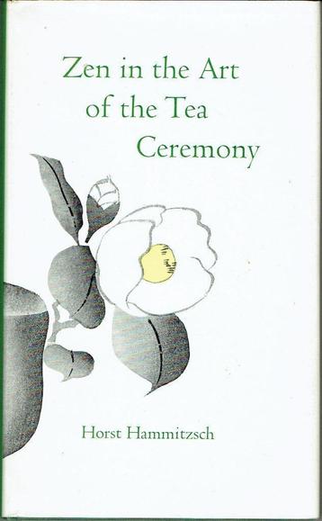 Zen in the Art of the Tea Ceremony Horst Hammitzsch,  beschikbaar voor biedingen