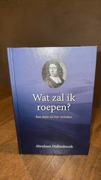 KR Abraham Hellenbroek - Wat zal ik roepen, Boeken, Ophalen of Verzenden, Zo goed als nieuw, A. Hellenbroek