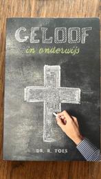 Dr. R. Toes - Geloof in onderwijs, Dr. R. Toes, Ophalen of Verzenden, Zo goed als nieuw, Nederland