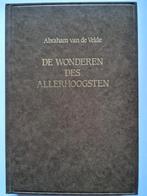 De Wonderen des Allerhoogsten - Abraham van de Velde, Ophalen of Verzenden, 17e en 18e eeuw, Gelezen, Abraham van de Velde