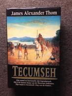 Tecumseh; door James Alexander Thom #USA #Indianen, Boeken, James Alexander Thom, Ophalen of Verzenden, 17e en 18e eeuw, Zo goed als nieuw