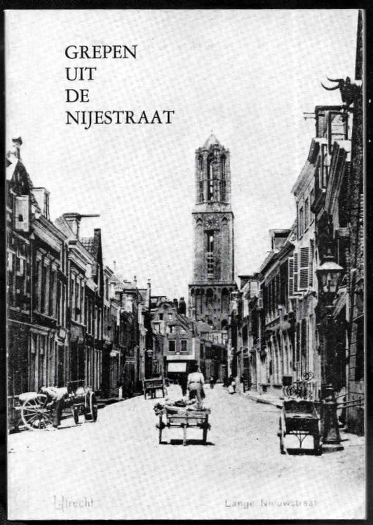Utrecht ~ Grepen uit de Nijestraat ~ G.J. Röhner e.a. ~ 1976, Boeken, Geschiedenis | Stad en Regio, Gelezen, Verzenden