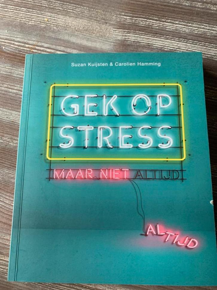 Gek op Stress - Suzan Kuijsten & Carolien Hamming, Boeken, Psychologie, Nieuw, Overige onderwerpen, Ophalen of Verzenden
