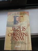 Van Jezus naar Christendom - C.J. Den Heyer, Ophalen of Verzenden, Gelezen, C.J. Den Heyer, Christendom | Protestants