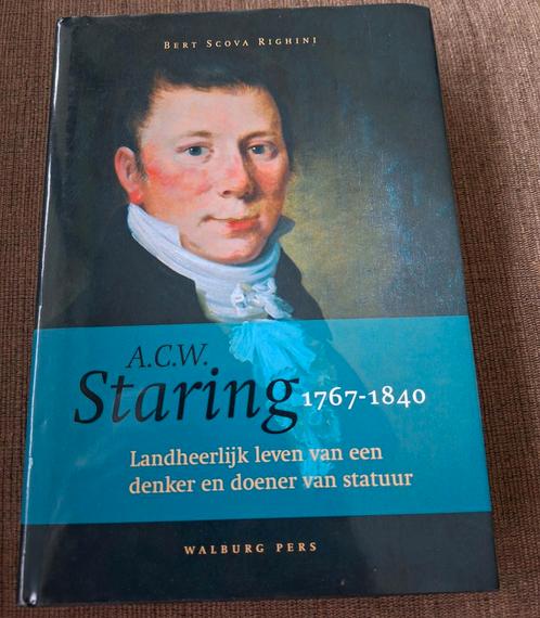 A.C.W. Staring (1767-1840) door Bert Scova Righini, Boeken, Biografieën, Zo goed als nieuw, Ophalen of Verzenden