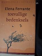 Toevallige bedenksels Elena Ferrante ZGAN, Boeken, Ophalen of Verzenden, Zo goed als nieuw