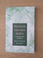 Boek: Het leven van onze doden - Matthew McKay, Boeken, Ophalen of Verzenden, Zo goed als nieuw