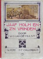 W G v d Hulst: Jaap Holm en z'n vrinden (1928), Ophalen of Verzenden, Gelezen
