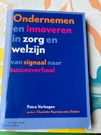 Petra Verhagen - Ondernemen en innoveren in zorg en welzijn, Maatschappij en Samenleving, Ophalen of Verzenden, Zo goed als nieuw