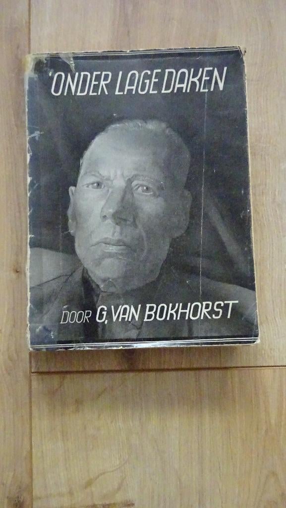Onder lage daken G. van Bokhorst ca. 1935, Ophalen of Verzenden, Bokhorst