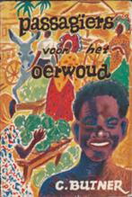 Boek GEZOCHT  Passagiers voor het Oerwoud C. Butner, Ophalen of Verzenden, Gelezen