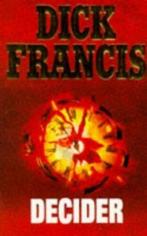 Dick Francis - Decider, Fictie, Ophalen of Verzenden, Zo goed als nieuw