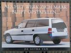 Opel Astra Van. Als het werk zich maar blijft opstapelen..., Boeken, Auto's | Folders en Tijdschriften, Ophalen of Verzenden, Opel