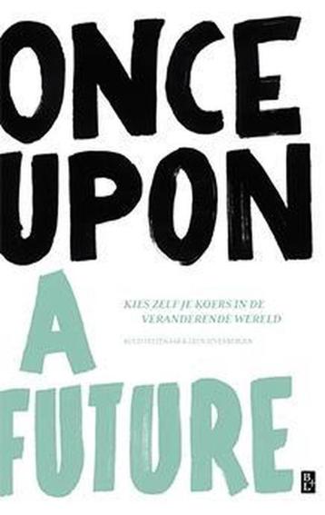 Once Upon A Future - Kies Zelf Je Koers BOEK 9789461562647 beschikbaar voor biedingen