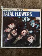 Fatal Flowers - Younger Days, Ophalen of Verzenden, Zo goed als nieuw, 7 inch, Pop