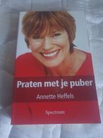 Praten met je puber - Annette Heffels, Boeken, Gelezen, Ophalen of Verzenden