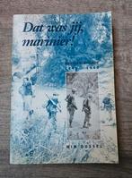 Dat was jij, marinier! Mariniersbrigade 1945-1949, Ophalen of Verzenden, Landmacht, Nederland, Boek of Tijdschrift