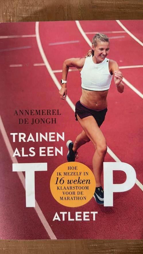 Annemerel de Jongh - Trainen als een topatleet, Boeken, Sportboeken, Zo goed als nieuw, Lopen en Fietsen, Ophalen of Verzenden