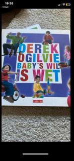 Derek Ogilvie - Baby's Wil Is Wet, Ophalen of Verzenden, Zo goed als nieuw, Opvoeding tot 6 jaar