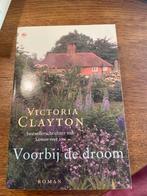 Voorbij de droom - Victoria Clayton, Ophalen of Verzenden, Gelezen, Nederland