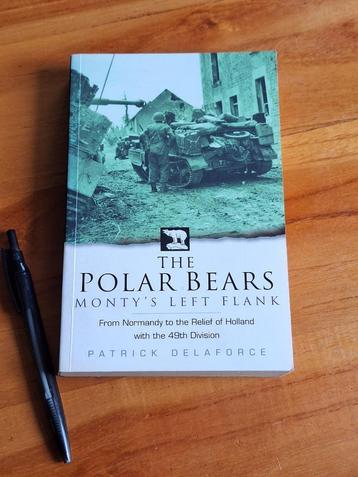 The Polar Bears: From Normandy to the Relief of Holland beschikbaar voor biedingen